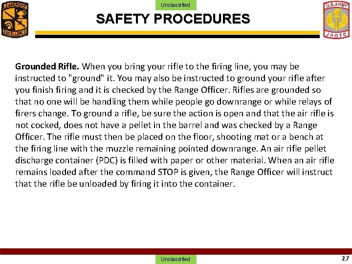 Unclassified SAFETY PROCEDURES Grounded Rifle. When you bring your rifle to the firing line,