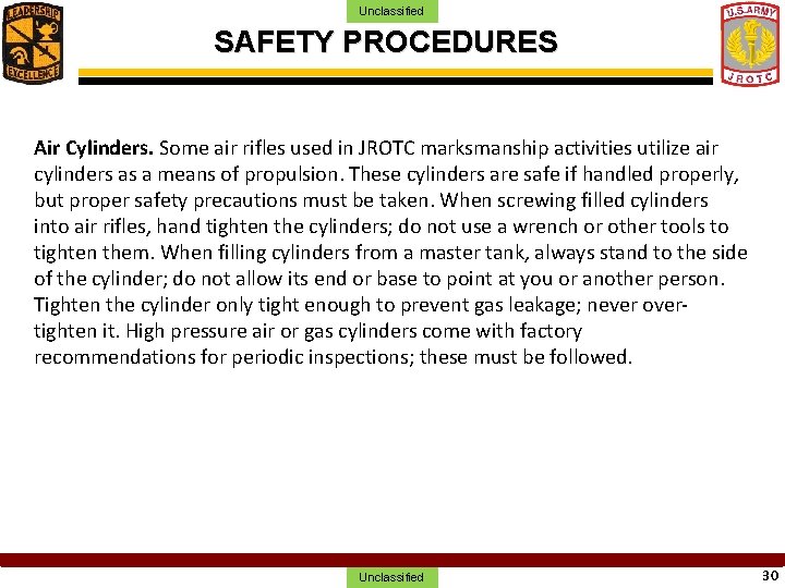 Unclassified SAFETY PROCEDURES Air Cylinders. Some air rifles used in JROTC marksmanship activities utilize