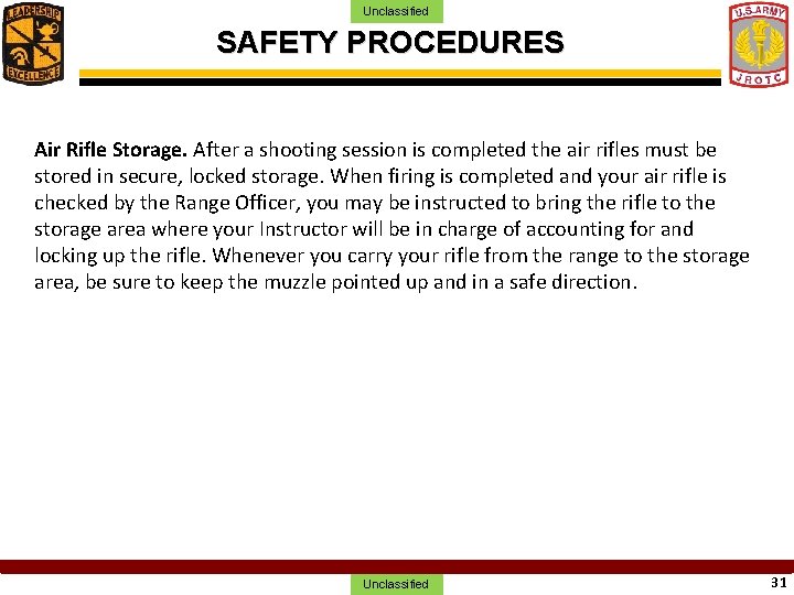 Unclassified SAFETY PROCEDURES Air Rifle Storage. After a shooting session is completed the air