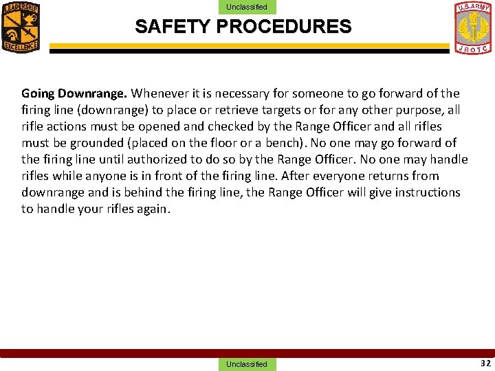 Unclassified SAFETY PROCEDURES Going Downrange. Whenever it is necessary for someone to go forward