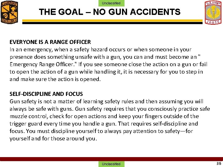 Unclassified THE GOAL – NO GUN ACCIDENTS EVERYONE IS A RANGE OFFICER In an