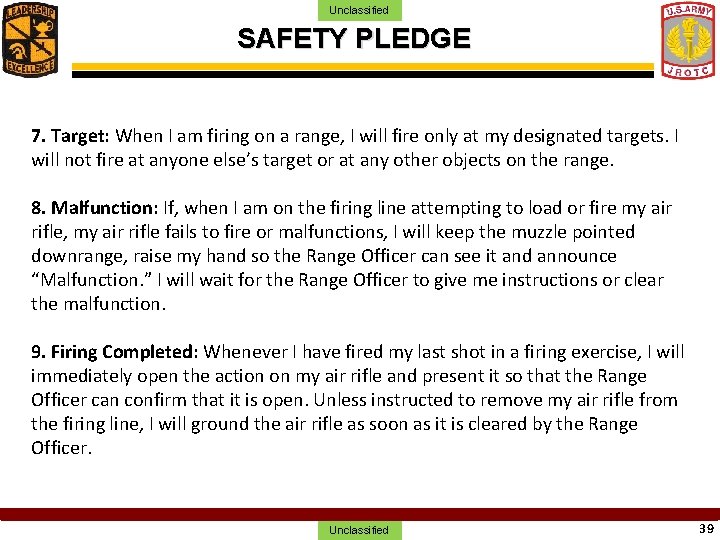Unclassified SAFETY PLEDGE 7. Target: When I am firing on a range, I will