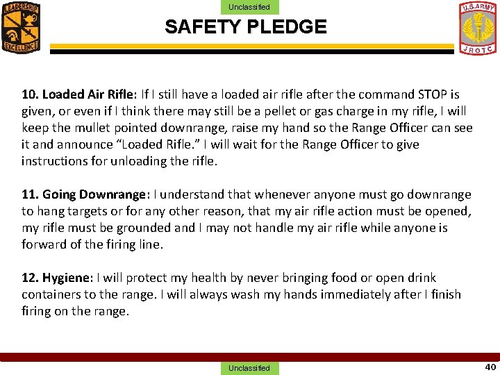 Unclassified SAFETY PLEDGE 10. Loaded Air Rifle: If I still have a loaded air