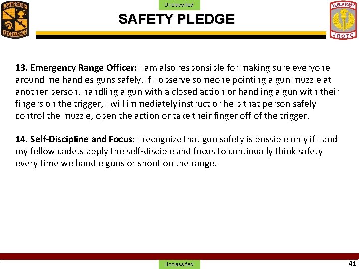 Unclassified SAFETY PLEDGE 13. Emergency Range Officer: I am also responsible for making sure