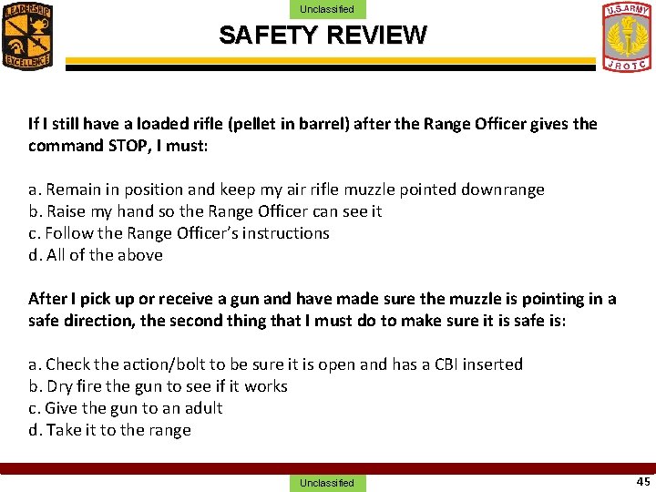 Unclassified SAFETY REVIEW If I still have a loaded rifle (pellet in barrel) after