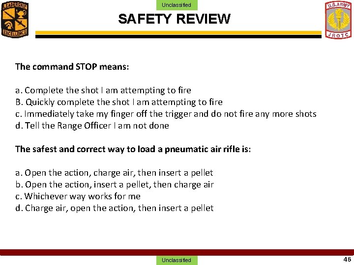 Unclassified SAFETY REVIEW The command STOP means: a. Complete the shot I am attempting