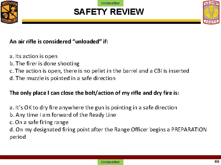 Unclassified SAFETY REVIEW An air rifle is considered “unloaded” if: a. Its action is