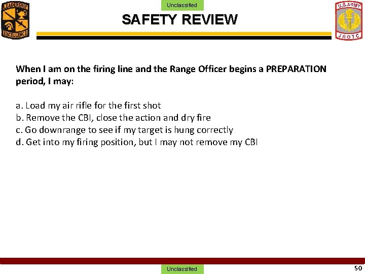 Unclassified SAFETY REVIEW When I am on the firing line and the Range Officer