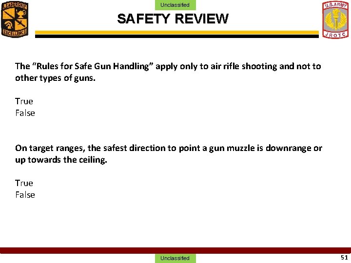 Unclassified SAFETY REVIEW The “Rules for Safe Gun Handling” apply only to air rifle