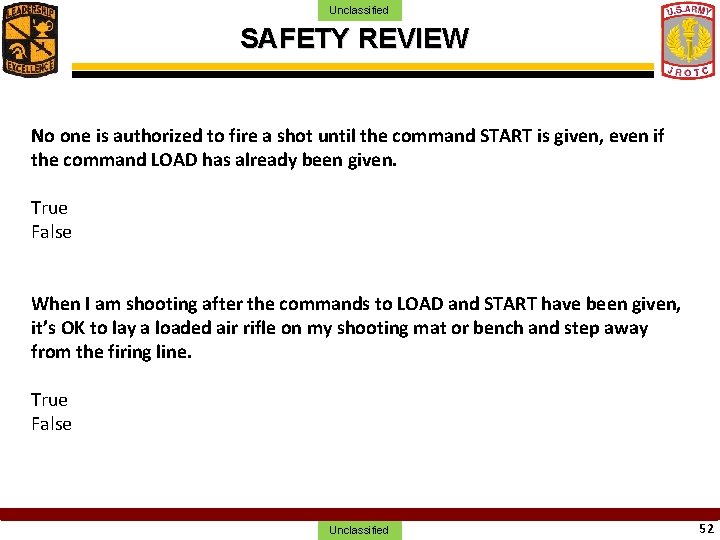Unclassified SAFETY REVIEW No one is authorized to fire a shot until the command
