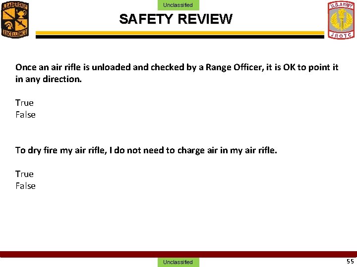 Unclassified SAFETY REVIEW Once an air rifle is unloaded and checked by a Range