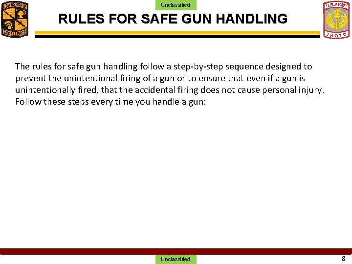 Unclassified RULES FOR SAFE GUN HANDLING The rules for safe gun handling follow a