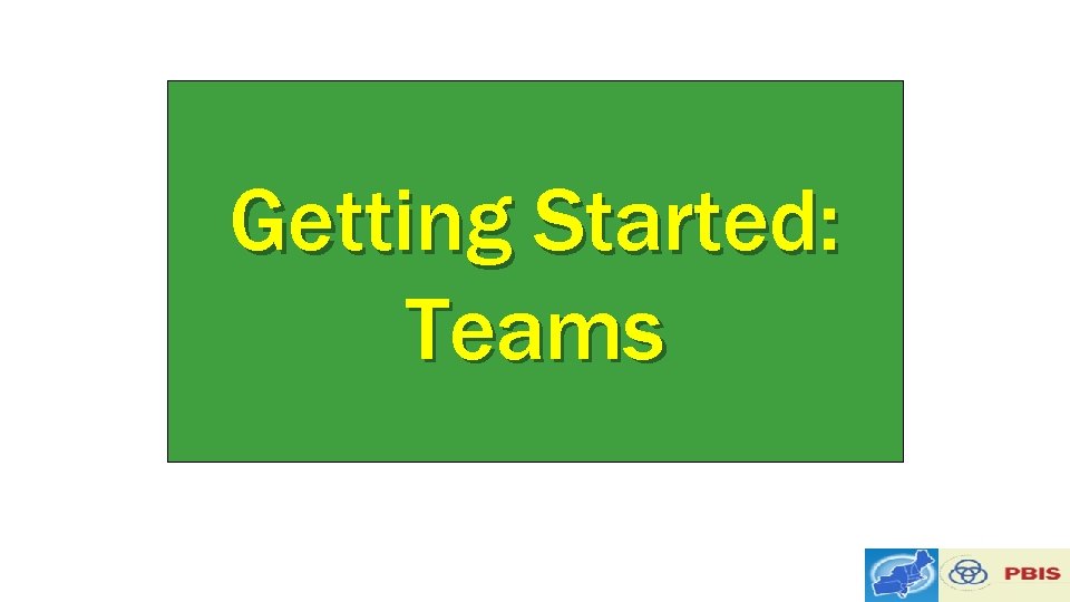 Getting Started: Teams 
