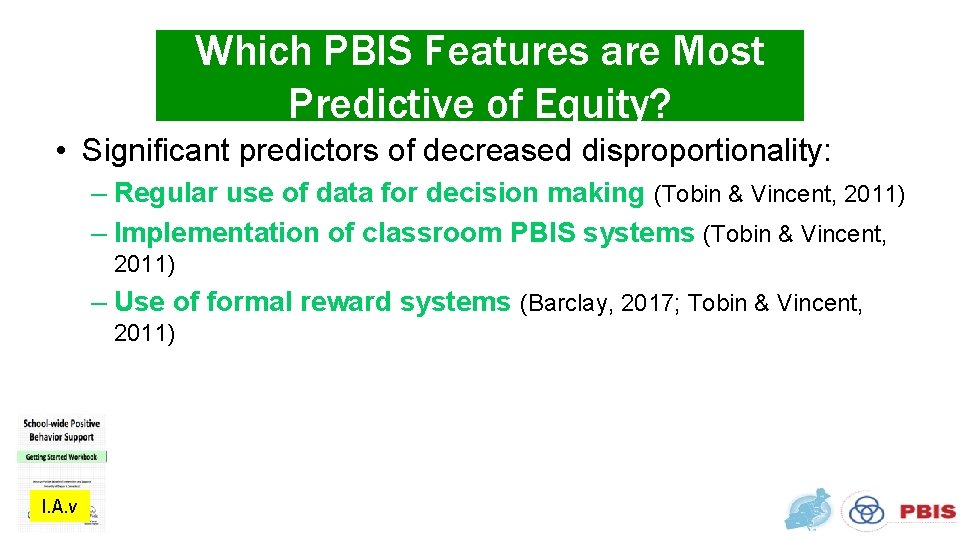 Which PBIS Features are Most Predictive of Equity? • Significant predictors of decreased disproportionality: