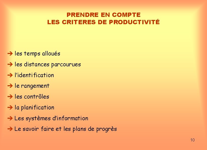 PRENDRE EN COMPTE LES CRITERES DE PRODUCTIVITÉ les temps alloués les distances parcourues l’identification