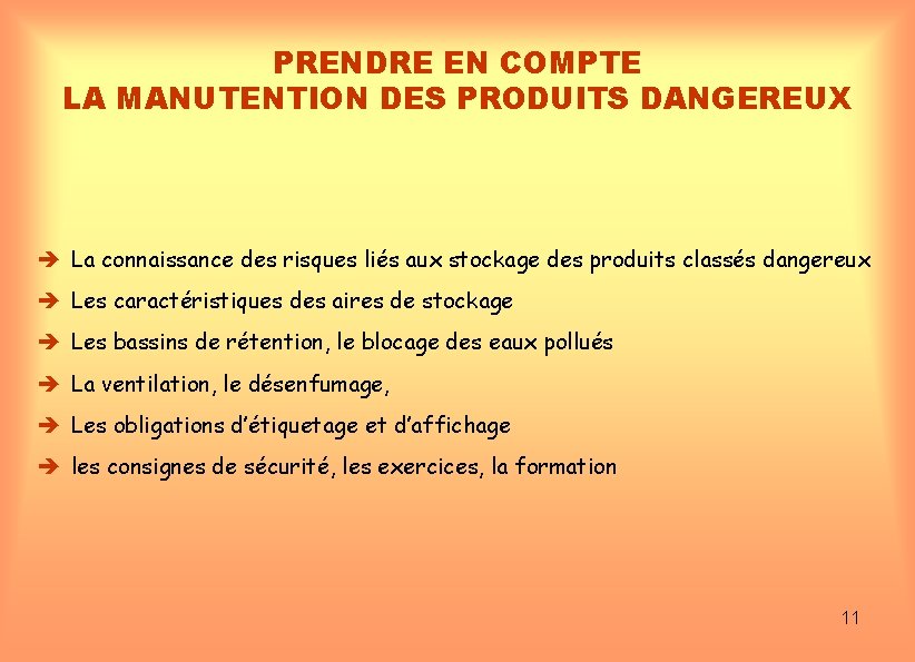PRENDRE EN COMPTE LA MANUTENTION DES PRODUITS DANGEREUX La connaissance des risques liés aux