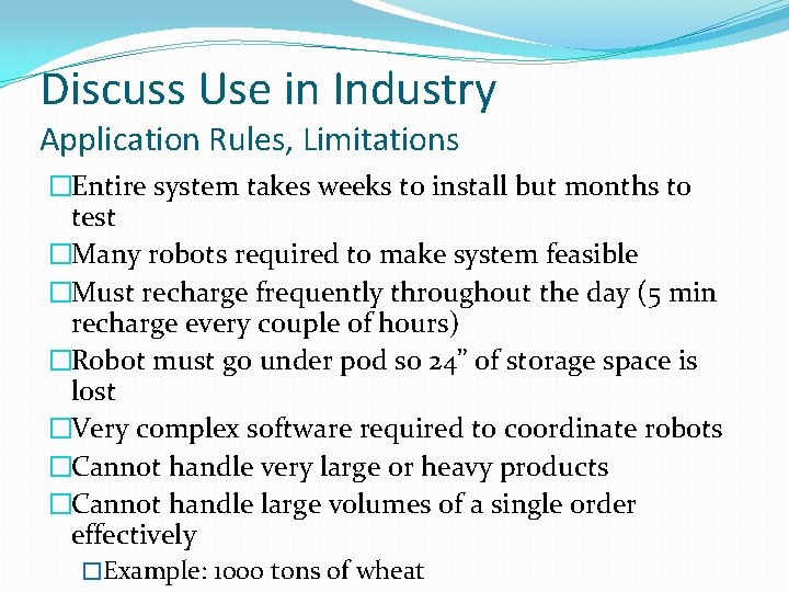 Discuss Use in Industry Application Rules, Limitations �Entire system takes weeks to install but