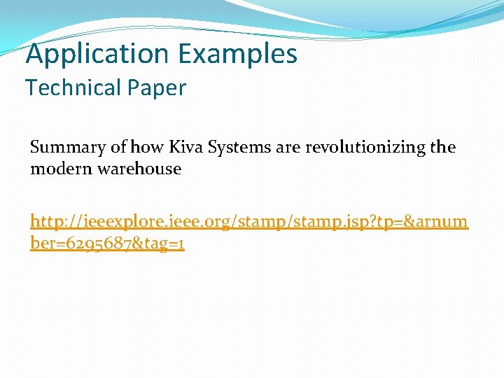 Application Examples Technical Paper Summary of how Kiva Systems are revolutionizing the modern warehouse