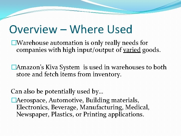 Overview – Where Used �Warehouse automation is only really needs for companies with high