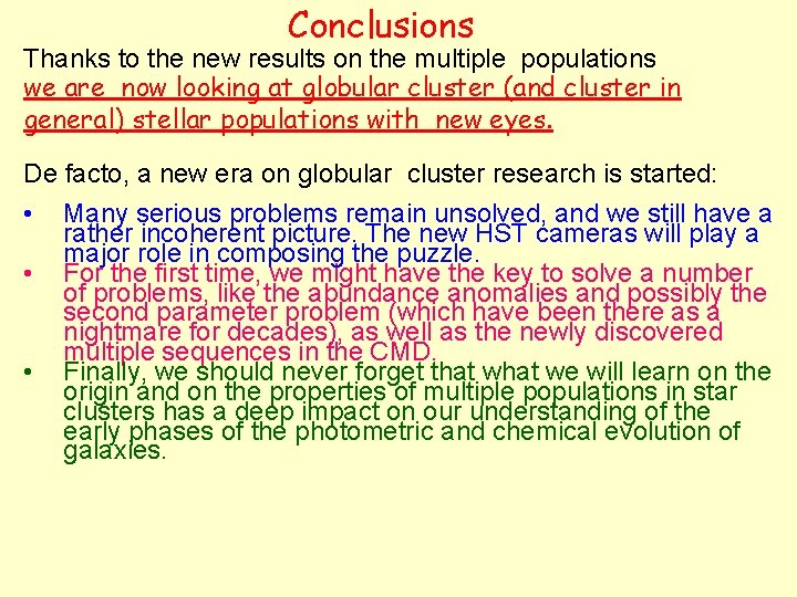 Conclusions Thanks to the new results on the multiple populations we are now looking