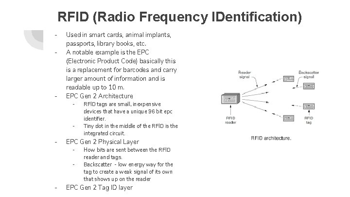 RFID (Radio Frequency IDentification) - - Used in smart cards, animal implants, passports, library