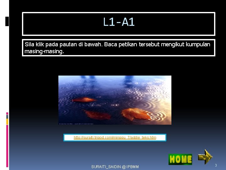 L 1 -A 1 Sila klik pada pautan di bawah. Baca petikan tersebut mengikut