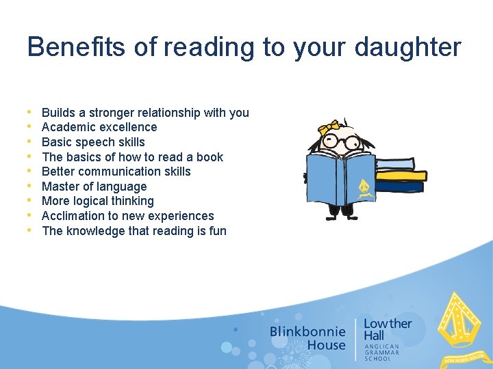 Benefits of reading to your daughter • • • Builds a stronger relationship with