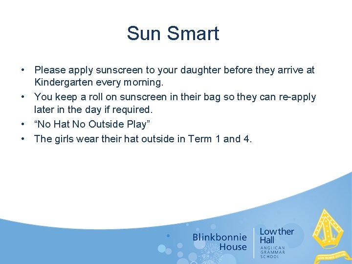 Sun Smart • Please apply sunscreen to your daughter before they arrive at Kindergarten