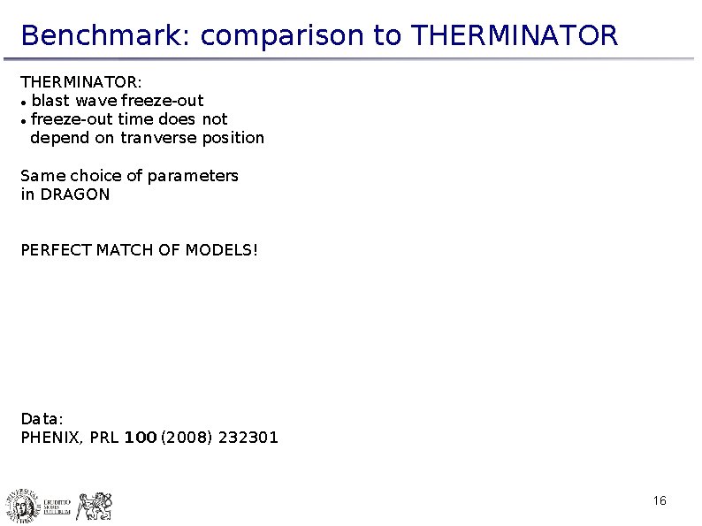 Benchmark: comparison to THERMINATOR: blast wave freeze-out time does not depend on tranverse position