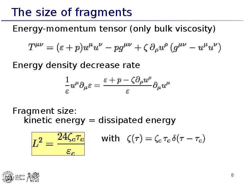 The size of fragments Energy-momentum tensor (only bulk viscosity) Energy density decrease rate Fragment