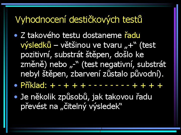 Vyhodnocení destičkových testů • Z takového testu dostaneme řadu výsledků – většinou ve tvaru