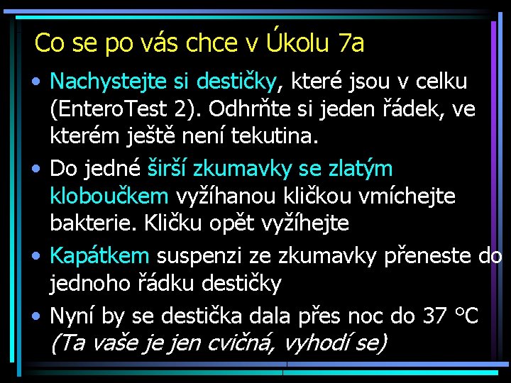 Co se po vás chce v Úkolu 7 a • Nachystejte si destičky, které