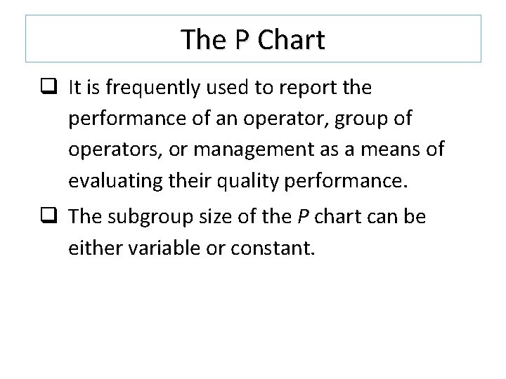 The P Chart q It is frequently used to report the performance of an The P Chart q It is frequently used to report the performance of an
