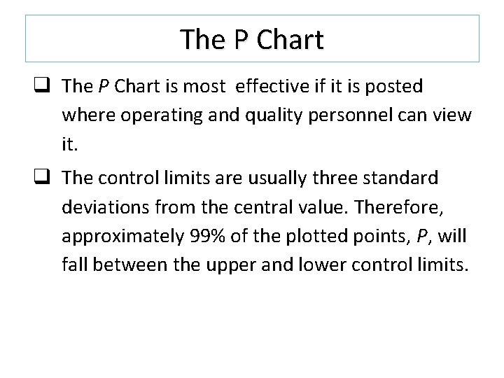 The P Chart q The P Chart is most effective if it is posted The P Chart q The P Chart is most effective if it is posted