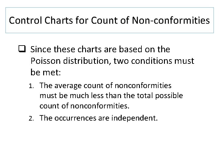 Control Charts for Count of Non-conformities q Since these charts are based on the Control Charts for Count of Non-conformities q Since these charts are based on the