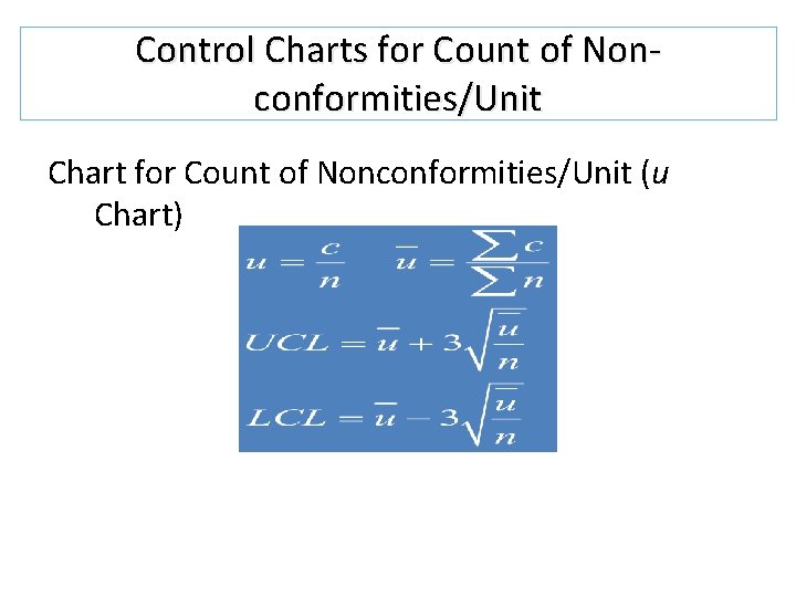 Control Charts for Count of Nonconformities/Unit Chart for Count of Nonconformities/Unit (u Chart) Control Charts for Count of Nonconformities/Unit Chart for Count of Nonconformities/Unit (u Chart)