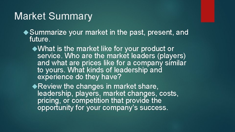 Market Summary Summarize your market in the past, present, and future. What is the