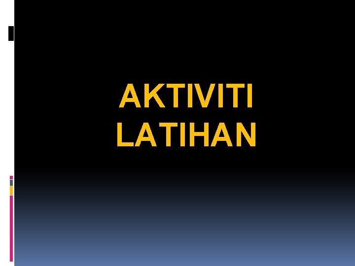 AKTIVITI LATIHAN 