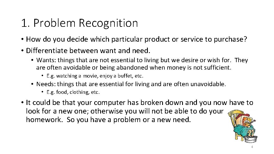 1. Problem Recognition • How do you decide which particular product or service to