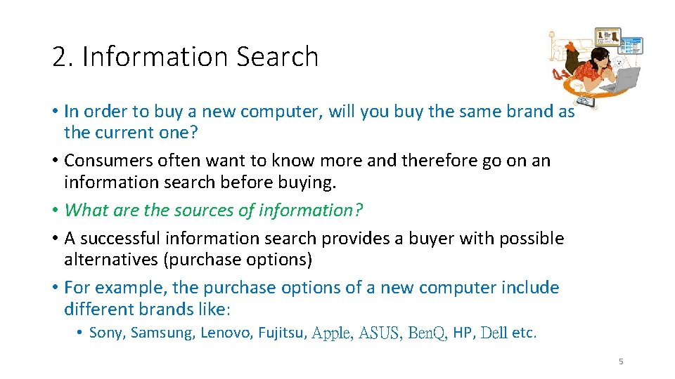 2. Information Search • In order to buy a new computer, will you buy