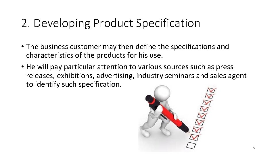 2. Developing Product Specification • The business customer may then define the specifications and
