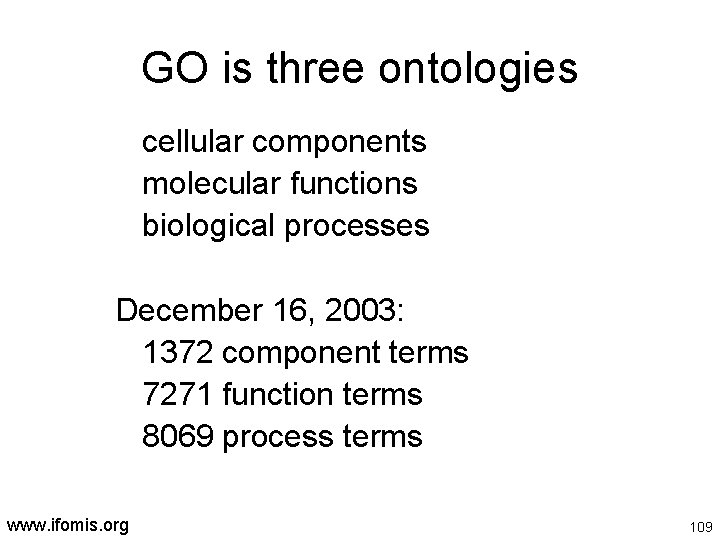 GO is three ontologies cellular components molecular functions biological processes December 16, 2003: 1372