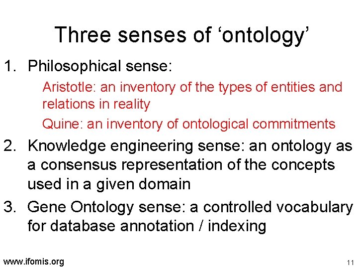 Three senses of ‘ontology’ 1. Philosophical sense: Aristotle: an inventory of the types of