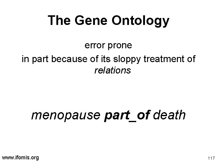 The Gene Ontology error prone in part because of its sloppy treatment of relations