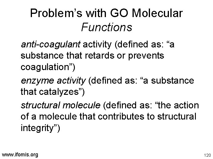 Problem’s with GO Molecular Functions anti-coagulant activity (defined as: “a substance that retards or