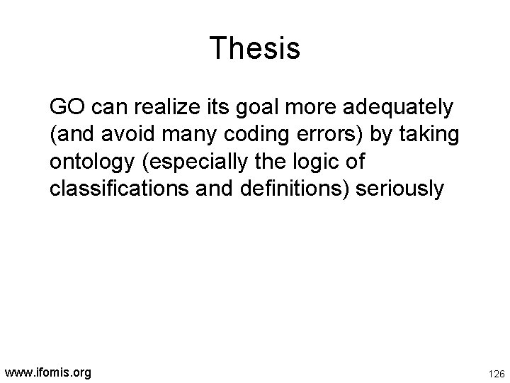 Thesis GO can realize its goal more adequately (and avoid many coding errors) by