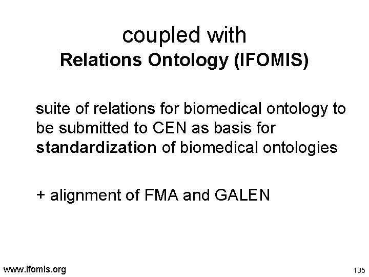 coupled with Relations Ontology (IFOMIS) suite of relations for biomedical ontology to be submitted