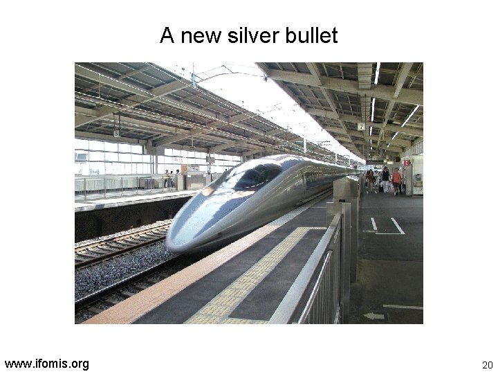 A new silver bullet www. ifomis. org 20 