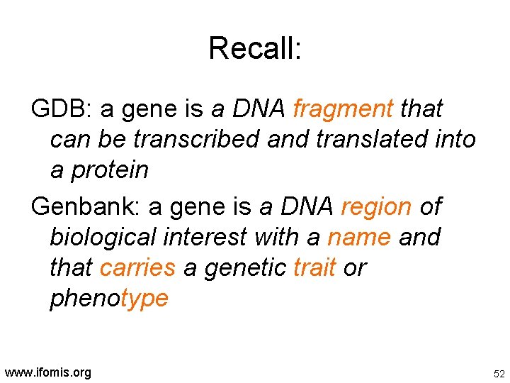 Recall: GDB: a gene is a DNA fragment that can be transcribed and translated