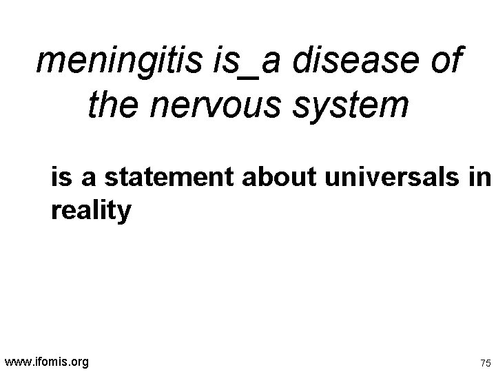 meningitis is_a disease of the nervous system is a statement about universals in reality